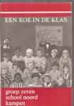 Groep zeven, School Noord, Daan van Driel (voorw.) - Een koe in de klas.