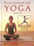 Kent, Howard - Fit en gezond met yoga. Een eenvoudig te volgen yoga-programma dat stress vedrijft, uw levenskracht vergroot en uw lichaam leniger en gezonder maakt.