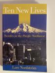 Nordström, Lars - Ten New Lives: Swedes in the Pacific Northwest