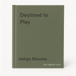 Indigo Bloome - Destined to Play