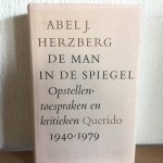 Herzberg, A.J. - De man in de spiegel / opstellen, toespraken en kritieken, 1940-1979