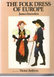 Snowden, James - The Folk Dress of Europe, geïllustr. + 24 full-colour plates by Victor Ambrus