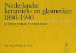 SINGELENBERG-VAN DER MEER, M. - Nederlandse keramiek- en glasmerken 1880-1940