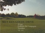 Ive Krikke - Met een goede drive -25 jaar Golfclub de Compagnie Veendam 1988-2013