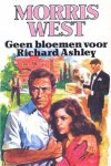 West, Morris - Geen bloemen voor Richard Ashley