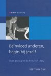 Dijk, Bert van - Beïnvloed anderen, begin bij jezelf. Over gedrag en de roos van Leary. Inclusief kaart met de Roos van Leary