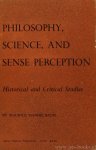 MANDELBAUM, M. - Philosophy, science and sense perception. Historical and critical studies.