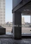 Guy Tillim - Avenue patrice lumumba: guy tillim