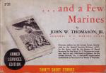 Thomason Jr., John W. ( Colonel U.S. Marine Corps) - and a Few Marines (Armed Services Edition)