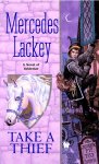 Mercedes Lackey - Take a Thief Mercedes Lackey - Take a Thief