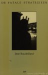 BAUDRILLARD, J. - De fatale strategieën. Vertaald door M. Nio en K. Vollemans.