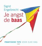 Sigrid Engelbrecht 68658 - Je angst de baas praktische tips voor elke dag