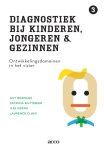 Guy Bosmans, Patricia Bijttebier - Diagnostiek bij kinderen, jongeren en gezinnen deel III: Ontwikkelingsdomeinen in het vizier
