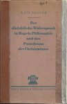 K?the Nadler - Der dialektische Widerspruch in Hegels Philosophie und das Paradoxon des Christentums.