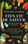 CERVA, GINA RAE LA. - Eten uit de natuur. Op zoek naar voedsel uit de wildernis.