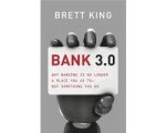 Brett King - Bank 3.0 Brett King - Bank 3.0