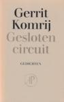 Komrij, Gerrit - Gesloten circuit