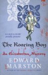 Edward Marston 176627 - The Roaring Boy