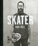 Chapman, Chris & Toole, Nikki. - Nikki Toole : Skater.