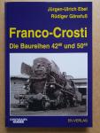 Ebel, Jürgen-Ulrich / Gänsfuß, Rüdiger - Franco-Crosti - Die Baureihen 42.90 und 50.40