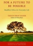 Nhat Hanh, Thich - For a future to be possible - Buddhist Ethics for everyday life
