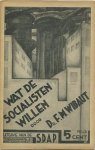 WIBAUT, F.M. - Wat de socialisten willen.