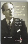 W.H. Weenink - Bankier van de wereld, bouwer van Europa J.W. Beyen 1897-1976