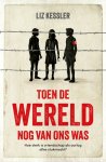 Kessler, Liz - Kessler, Liz-Toen de wereld nog van ons was (nieuw)