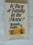 Kenneth Chafin - Is there a family in the house? : a realistic and hopeful look at marriage and the family today