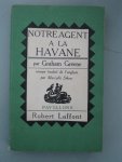Greene, Graham - Notre agent à Havane (Our man in Havana).