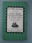 Greene, Graham - Notre agent à Havane (Our man in Havana).