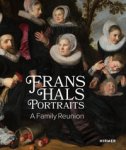 HALS - Belie, Liesbeth De & Lawrence W. Nichols & Pieter Biesboer: - Frans Hals Portraits.  A Family Reunion.