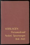 Nederlandse Spoorwegen. - Verslag ( .1941 tm 1945 ) van de werkzaamheden van den Personeelraad der Nederlandsche Spoorwegen over het jaar ...1941 tm 1945