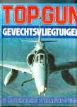  - TOPGUN - Gevechts- en amerikaanse straalvliegtuigen - uitg. Helmond