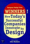 Thackara, John - Winners. How today'ssuccesful companies innovate by design