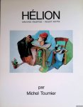 Tournier, Michel - Hélion: Oeuvres récentes = recent Works Tournier, Michel - Hélion: Oeuvres récentes = recent Works