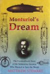 Stewart, Matthew - Monturiol's Dream. The Extraordinary Story of the Submarine Inventor Who Wanted to Save the World