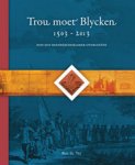 Vet de Ben - Trou moet Blycken, Hoe een Rederijkerskamer in Haarlem overleefde, 1503 - 2013