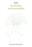 Tim van Rooijen - ABC for Anxiety and Stress Relief
