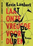 Lambert, Kevin - Laat onze vreugde voortduren
