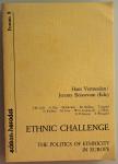 Vermeulen, J. & Boissevain J. (eds) - Ethnic challenge: the politics of ethnicity in Europe