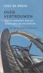 Bruin, Cees de - Over vertrouwen : stad en ondernemer, naar een nieuwe vorm van mercantilisme