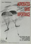 Jean Temmerman 76170 - Acrobates sans importance  Les paras Belges en avant-garde des combats de la libération