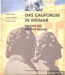 Korrek, Norbert & Justus Ulbricht & Christane Wolf - Das gauforum in Weimar. Ein erbe des dritten reiches
