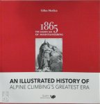 Gilles Modica - 1865, the Golden Age of Mountaineering