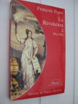 Furet, François - La Révolution. Tome I. De Turgot à Napoleon (1770-1814) et II. de Louis XVIII à Jules Ferry  (1814-1880).