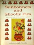 Stoudt, J.J. - Sunbonnets and Shoofly Pies a Pennsylvania Dutch cultural history