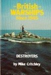 Critchley, M - British Warships since 1945 part 3 Destroyers