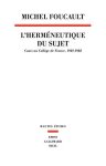 Michel Foucault - L''herméneutique du sujet