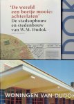 DUDOK - Herman van BERGEIJK - De wereld een beetje mooier achterlaten' - De stadopbouw en stedenbouw van W.M. Dudok. - ADDED: Woningen van Dudok. Hilversum, Woningstichting Dudok, 2004. + GINNEKEN & HELBERGEN - Dudok - Een bouwmeester in beeld. Atrium, 2005. DUDOK - Herman van BERGEIJK - De wereld een beetje mooier achterlaten' - De stadopbouw en stedenbouw van W.M. Dudok. - ADDED: Woningen van Dudok. Hilversum, Woningstichting Dudok, 2004. + GINNEKEN & HELBERGEN - Dudok - Een bouwmeester in beeld. Atrium, 2005.
